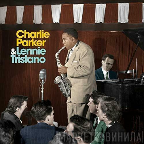 Charlie Parker, Lennie Tristano - Charlie Parker & Lennie Tristano