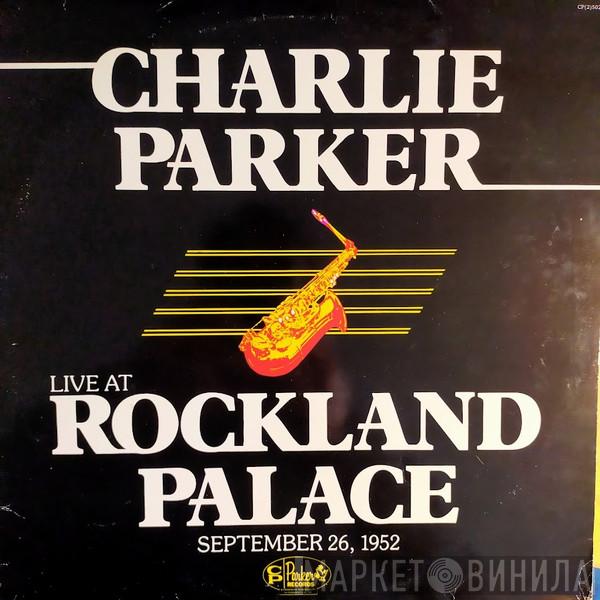  Charlie Parker  - Live At Rockland Palace (September 26, 1952)