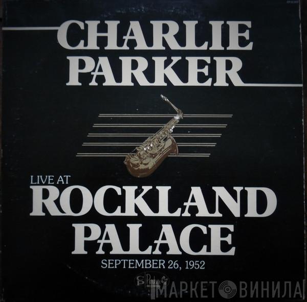  Charlie Parker  - Live At Rockland Palace September 26, 1952
