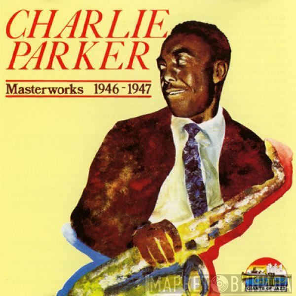 Charlie Parker - Masterworks 1946-1947