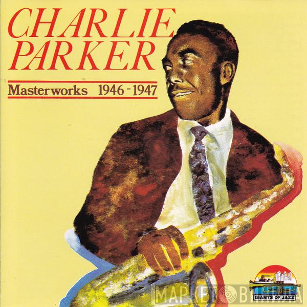 Charlie Parker - Masterworks 1946-1947