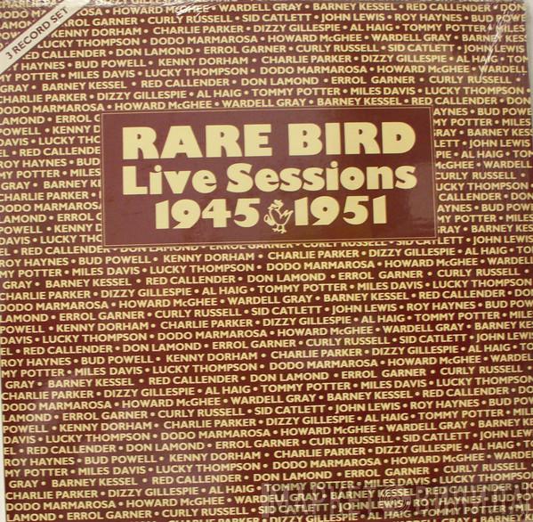 Charlie Parker - Rare Bird Live Sessions 1945-1951