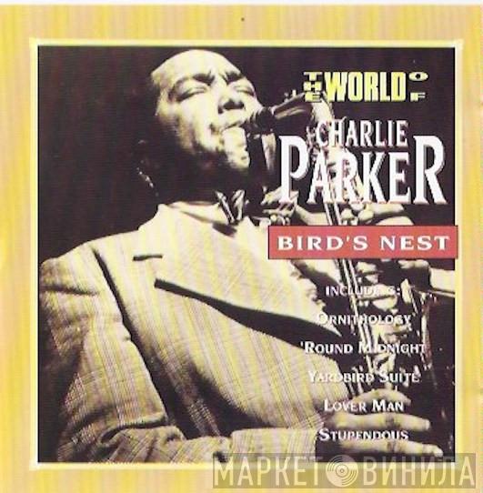 Charlie Parker - The World Of Charlie Parker / Bird's Nest
