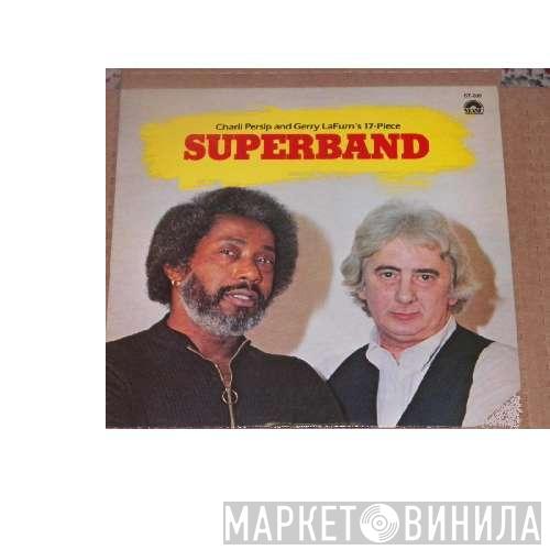 Charlie Persip, Gerry LaFurn - Charli Persip And Gerry Lafurn's 17-Piece Superband