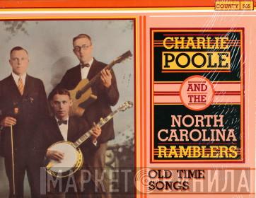 Charlie Poole And The North Carolina Ramblers - Old Time Songs Recorded From 1925 - 1930