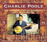 Charlie Poole, The North Carolina Ramblers, The Highlanders  - Charlie Poole With The North Carolina Ramblers And The Highlanders