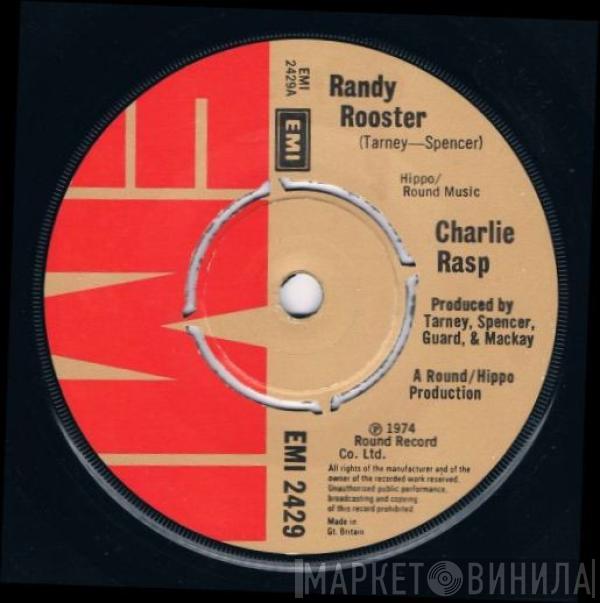 Charlie Rasp - Randy Rooster