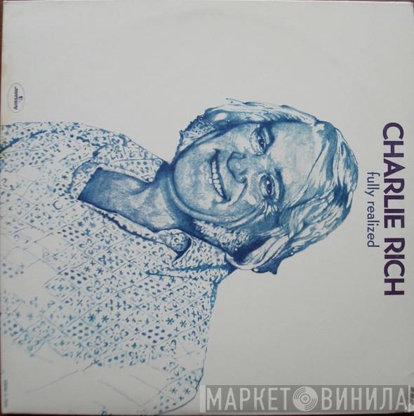 Charlie Rich  - Fully Realized