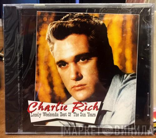 Charlie Rich - Lonely Weekends: Best Of The Sun Years