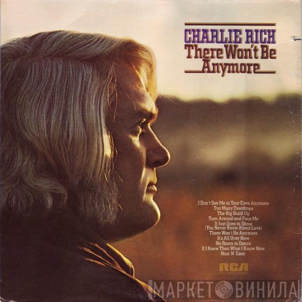 Charlie Rich - There Won't Be Anymore