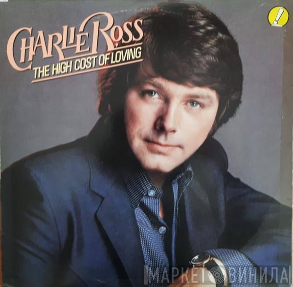 Charlie Ross - The High Cost Of Loving