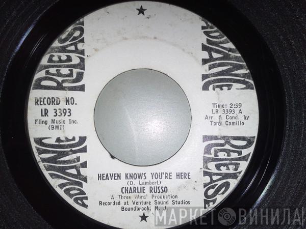 Charlie Russo - Heaven Knows You're Here