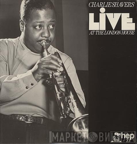 Charlie Shavers - Live At The London House