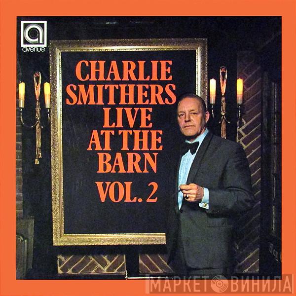 Charlie Smithers - Live At The Barn Vol.2