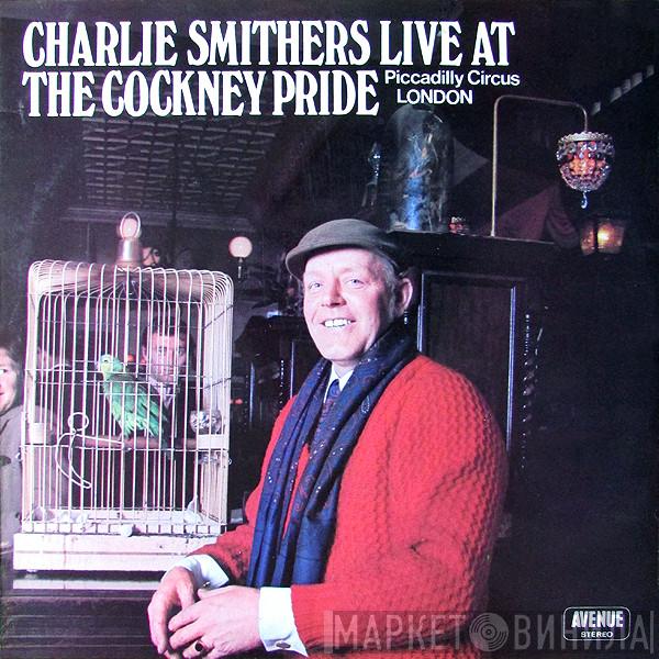 Charlie Smithers - Live At The Cockney Pride
