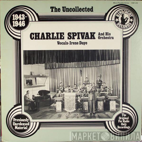 Charlie Spivak And His Orchestra - The Uncollected Charlie Spivak And His Orchestra 1943 - 46