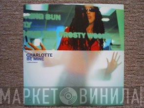  Charlotte  - Be Mine (C-Swing Remixes)