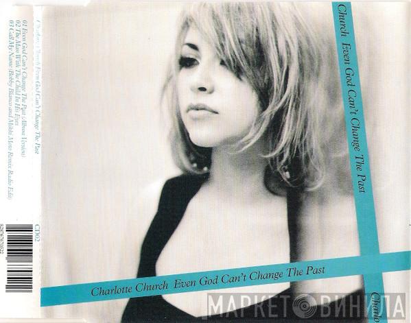 Charlotte Church - Even God Can't Change The Past