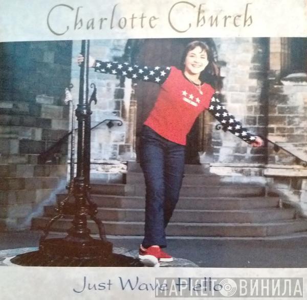 Charlotte Church - Just Wave Hello