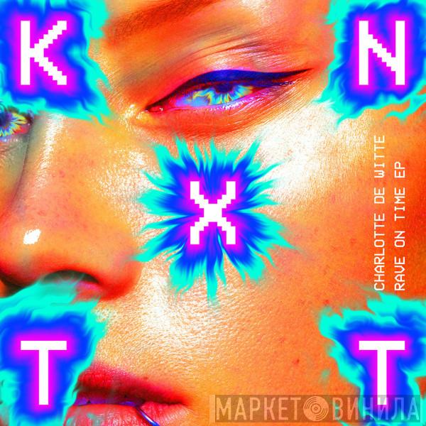  Charlotte De Witte  - Rave On Time EP