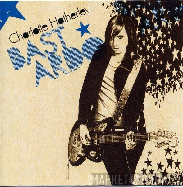  Charlotte Hatherley  - Bastardo