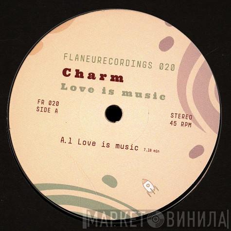 Charm  - Love is Music