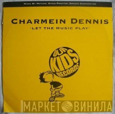 Charmein Dennis - Let The Music Play