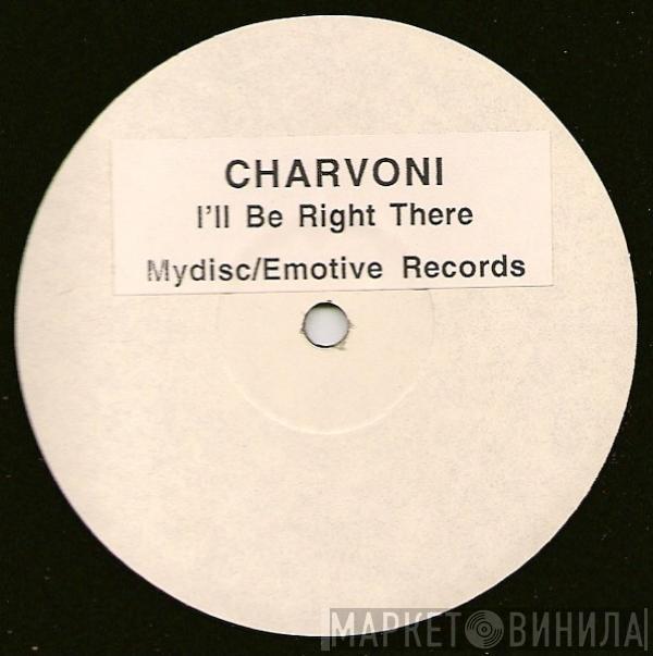  Charvoni  - I'll Be Right There