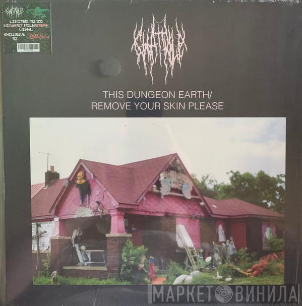  Chat Pile  - This Dungeon Earth / Remove Your Skin Please