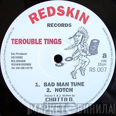 Chatter B - Terouble Tings