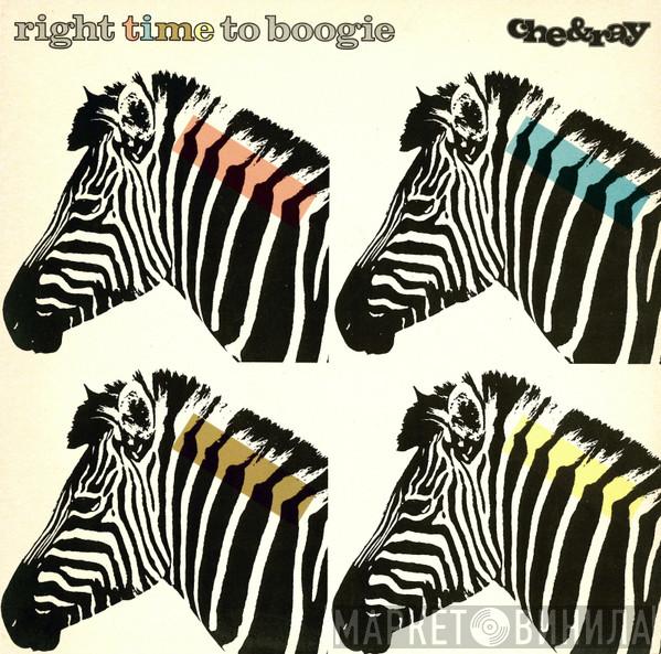  Che & Ray  - Right Time To Boogie