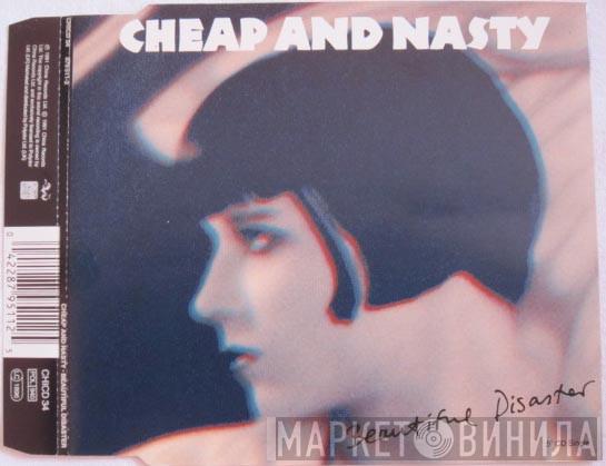 Cheap And Nasty - Beautiful Disaster