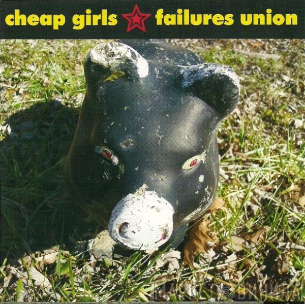 Cheap Girls, Failures' Union - Cheap Girls / Failures Union