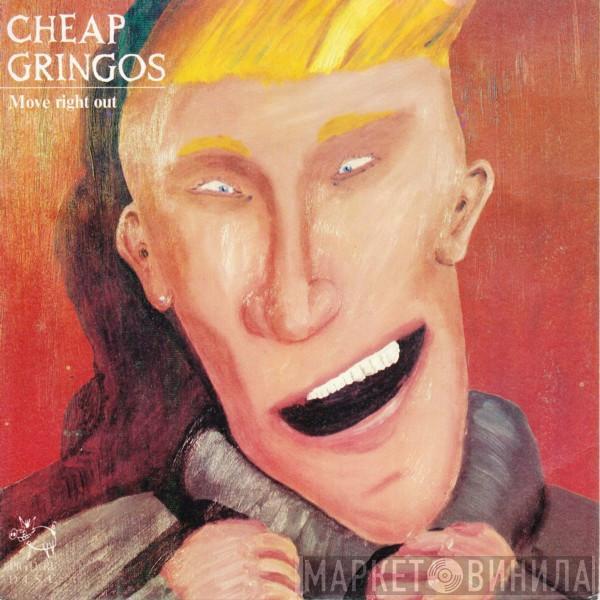 Cheap Gringos - Move Right Out