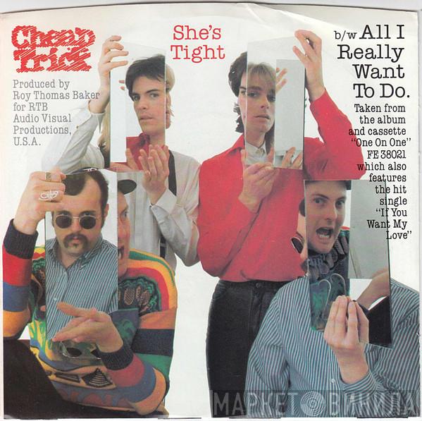  Cheap Trick  - She's Tight / All I Really Want To Do