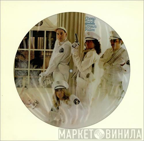  Cheap Trick  - Dream Police