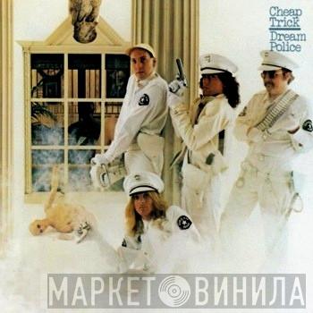  Cheap Trick  - Dream Police