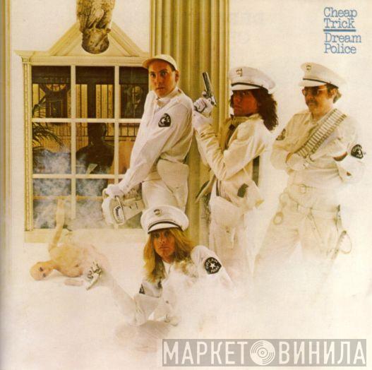  Cheap Trick  - Dream Police