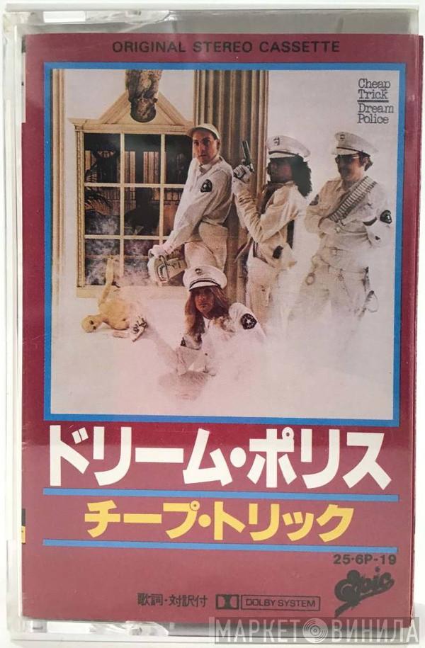  Cheap Trick  - Dream Police