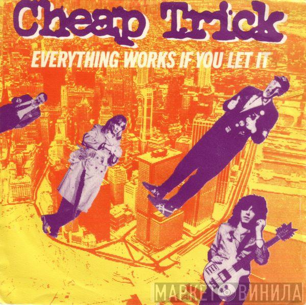  Cheap Trick  - Everything Works If You Let It