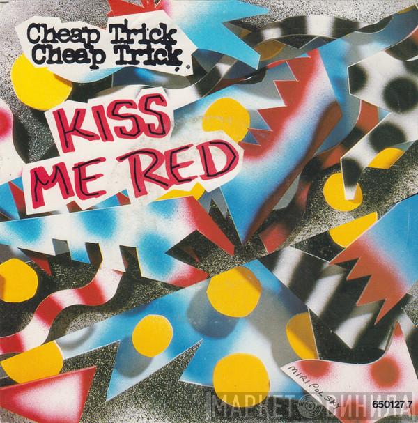  Cheap Trick  - Kiss Me Red