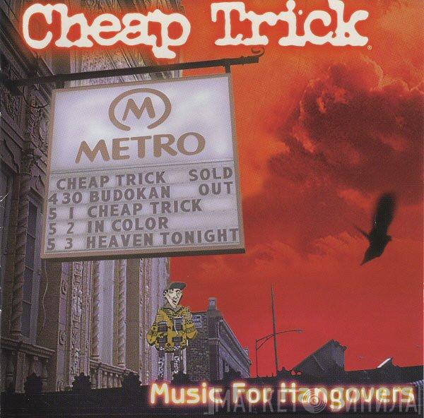  Cheap Trick  - Music For Hangovers