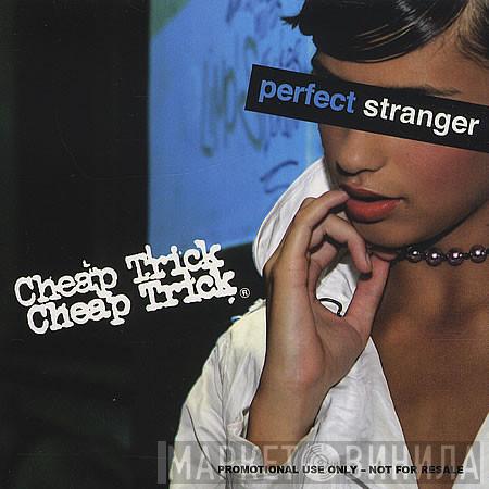  Cheap Trick  - Perfect Stranger