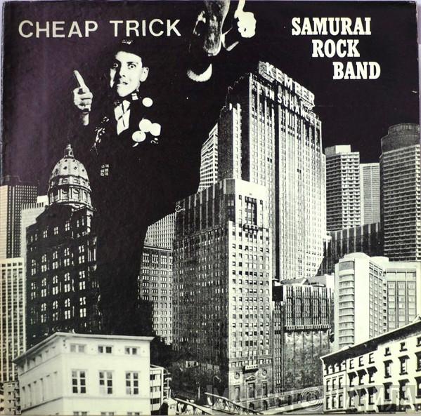  Cheap Trick  - Samurai Rock Band