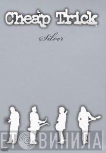  Cheap Trick  - Silver