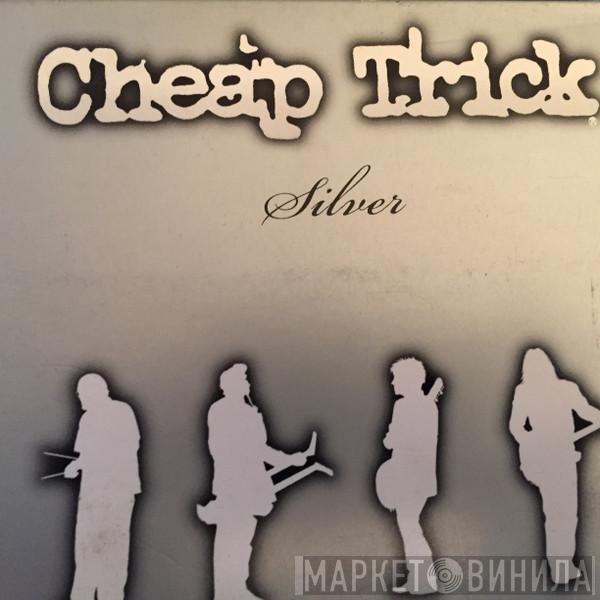 Cheap Trick  - Silver
