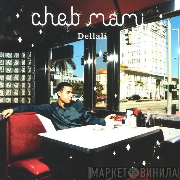  Cheb Mami  - Dellali