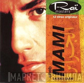  Cheb Mami  - Lazrag Saâni
