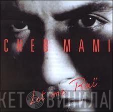  Cheb Mami  - Let Me Raï