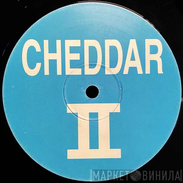 Cheddar - Cheddar II